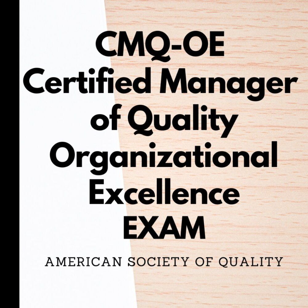 Printout CMQ-OE  Certified Manager  of Quality Organizational Excellence Exam